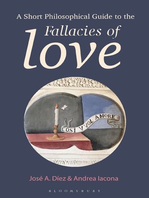 cover image of A Short Philosophical Guide to the Fallacies of Love